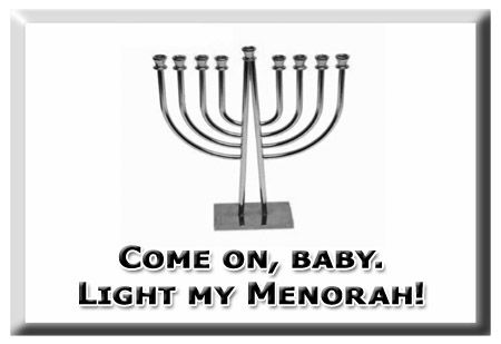 COME ON BABY LIGHT MY MENORAH 