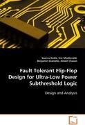 Fault Tolerant Flip Flop Design for Ultra Low Power Sub 9783639082265 