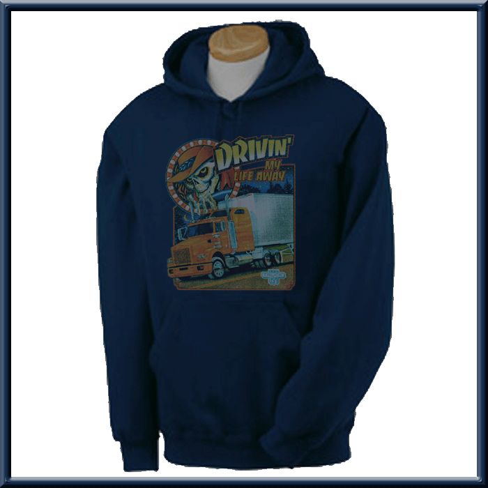 Drivin My Life Away Truck Driver SWEATSHIRT S 2X,3X,4X  